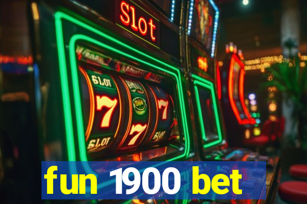 fun 1900 bet